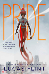 Lucas Flint — Pride (Make Your Own Supervillain Book 2)