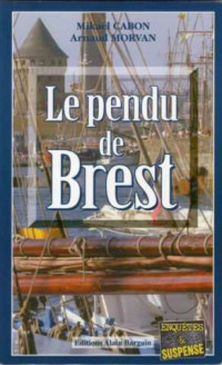 Arnaud Morvan & Mikaël Cabon — Le pendu de Brest