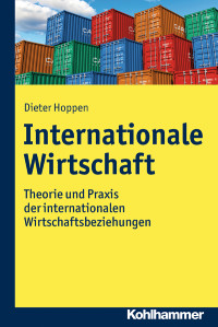 Hoppen, Dieter. — Internationale Wirtschaft: Theorie Und Praxis Der Internationalen Wirtschaftsbeziehungen