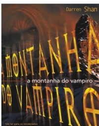 Darren Shan — A Saga de Darren Shan 4 - A Montanha do Vampiro