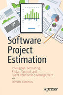 Dimitre Dimitrov — Software Project Estimation: Intelligent Forecasting, Project Control, and Client Relationship Management