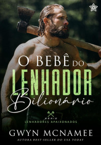 Gwyn McNamee — O Bebê do Lenhador Bilionário