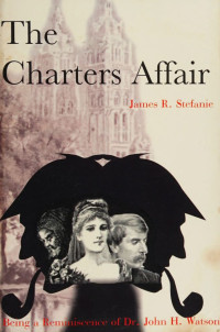 James R. Stefanie — The Charters Affair: Being a Reminiscence of Dr. John H. Watson [Arabic]