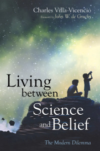 Charles Villa-Vicencio; — Living Between Science and Belief