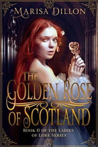 Marisa Dillon — The Golden Rose of Scotland