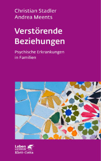 Christian Stadler — Verstörende Beziehungen (Leben Lernen, Bd. 325)