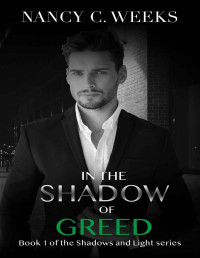 Nancy C. Weeks — In the Shadow of Greed (The McNeil Brothers #1)