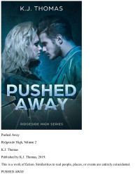 K.J. Thomas — Pushed Away: A Bully Romance: (Ridgeside High Book 2)