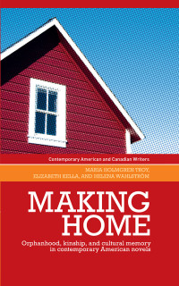 Maria Holmgren Troy;Elizabeth Kella;Helena Wahlstrom; — Making Home