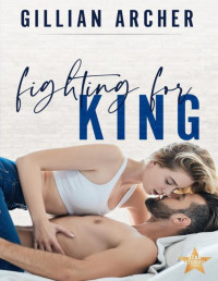 Gillian Archer — Fighting for King (Star Studded Book 2), 179 pages