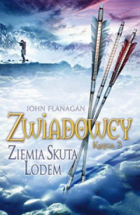 John Flanagan — 03. Ziemia Skuta Lodem