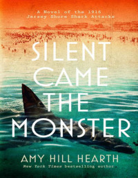 Amy Hill Hearth — Silent Came the Monster