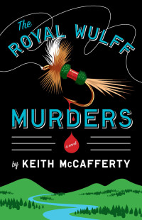 Keith McCafferty — The Royal Wulff Murders (Sean Stranahan 1)