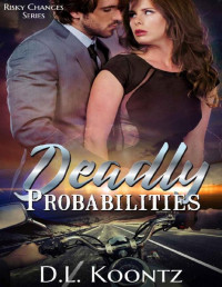 D.L. Koontz [Koontz, D.L.] — Deadly Probabilities