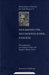 Günther Frank, Stephan Meier-Oeser (Hrsg.) — Hermeneutik, Methodenlehre, Exegese. Zur Theorie der Interpretation in der Frühen Neuzeit