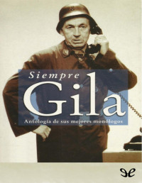 Miguel Gila — Siempre Gila