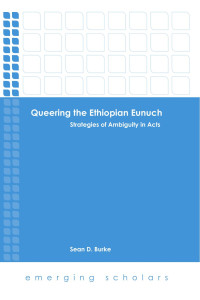 Burke, Sean D. — Queering the Ethiopian Eunuch