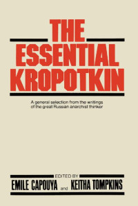 Emile Capouya & Keitha Tompkins (eds.) — The Essential Kropotkin