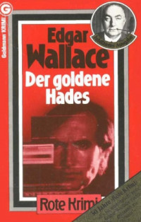 Wallace, Edgar — Der goldene Hades