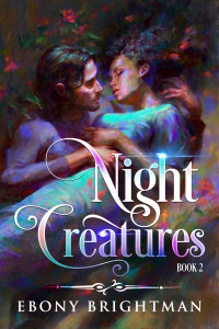 Brightman, Ebony — Night Creatures: Book 2