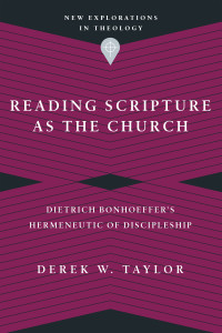 Derek W. Taylor; — Reading Scripture As the Church