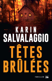 Karin Salvalaggio [Salvalaggio, Karin] — Têtes brûlées