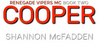 Shannon McFadden — Renegade Vipers Book Two: Cooper (Renegade Vipers MC 2)