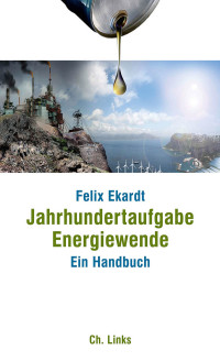 Felix Ekardt — Jahrhundertaufgabe Energiewende