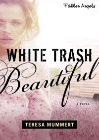 Teresa Mummert — White Trash Beautiful (Serie Beautiful 1)