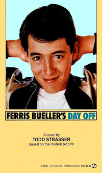 Todd Strasser — Ferris Bueller's Day Off