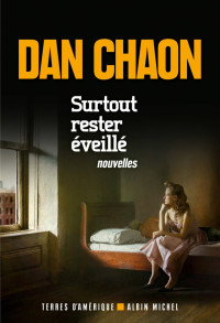 Chaon, Dan — Surtout Rester Éveillé