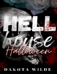 Dakota Wilde — Hell House Halloween: A Kildale Academy Novella