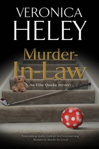 Veronica Heley Et El — Murder In Law - Ellie Quickie Cozy Mystery 21