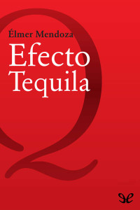 Élmer Mendoza — Efecto tequila