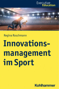 Regina Roschmann — Innovationsmanagement im Sport