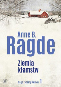 Anne B. Ragde — Ziemia Kłamstw