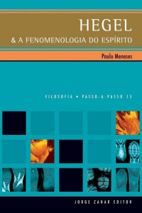 Paulo Gaspar de Meneses — Hegel e a Fenomenologia do Espírito