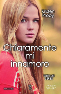 Kristen Proby — Chiaramente mi innamoro (With Me Series Vol. 2) (Italian Edition)