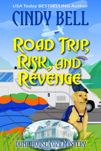 Cindy Bell — Road Trip, Risk, and Revenge (Dune House Cozy Mystery Series Book 29)