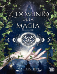 Marena Hope — El Dominio de la Magia: Fantasía urbana con romance: lobos, vampiros y brujos (Spanish Edition)