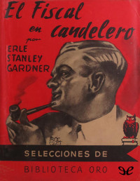 Erle Stanley Gardner — El fiscal en candelero