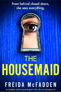 Freida McFadden — The Housemaid (The Housemaid Book 1)