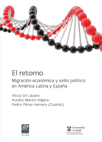 Gil Lzaro, Alicia; — El retorno .Migracin econmica y exilio poltico en Amrica Latina y Espaa