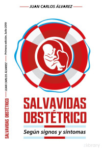 Juan Carlos Álvarez — Obstetricia. Salvavidas obstétrico según signos y síntomas
