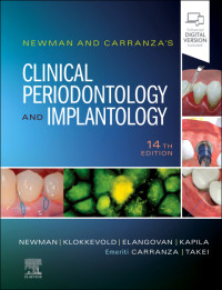 Michael G. Newman DDS FACD, Perry R. Klokkevold DDS MS, Satheesh Elangovan BDS DSc DMSc, Yvonne Kapila DDS PhD — Newman and Carranza's Clinical Periodontology and Implantology