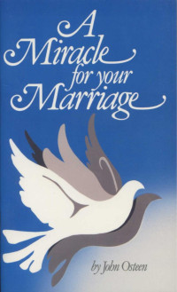 John Osteen — A Miracle for Your Marriage