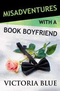 Blue, Victoria — Misadventures with a Book Boyfriend