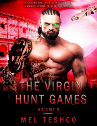 Mel Teshco — The Virgin Hunt Games, volume 6