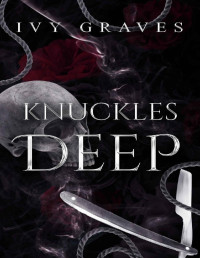 Ivy Graves — Knuckles Deep (Shadows and Obsessions Duet Book 2)