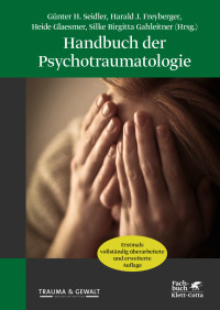 Gnter H. Seidler;Harald J. Freyberger;Heide Glaesmer;Silke Birgitta Gahleitner; — Handbuch der Psychotraumatologie